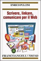 Scrivere, linkare, comunicare per il Web Scrivere, linkare, comunicare per il Web