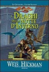 I draghi della notte d'inverno. Le cronache di Dragon Lance vol.2