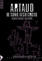 Io sono Gesù Cristo. Scritti eretici e blasfemi. Testo francese a fronte Io sono Gesù Cristo. Scritti eretici e blasfemi. Testo francese a fronte