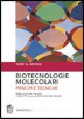 Biotecnologie molecolari. Principi e tecniche Biotecnologie molecolari. Principi e tecniche