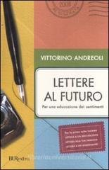 Lettere al futuro. Per una educazione dei sentimenti Lettere al futuro. Per una educazione dei sentimenti