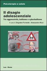 Il disagio adolescenziale. Tra aggressivit�, bullismo e cyberbullismo. eBook