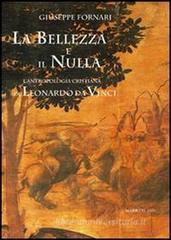 La bellezza e il nulla. L'antropologia cristiana di Leonardo da Vinci La bellezza e il nulla. L'antropologia cristiana di Leonardo da Vinci