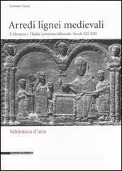 Arredi lignei medievali. L'Abruzzo e l'Italia centromeridionale. Secoli XII-XIII Arredi lignei medievali. L'Abruzzo e l'Italia centromeridionale. Secoli XII-XIII