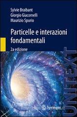 Particelle e interazioni fondamentali Particelle e interazioni fondamentali