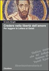 Credere nella libert� dell'amore. Per leggere la lettera ai Galati