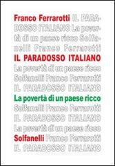 Il paradosso italiano. La povert� di un paese ricco