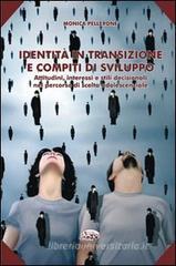 Identit� in transizione e compiti di sviluppo. Attitudini, interessi e stili decisionali nel percorso di scelta adolescenziale