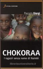Chokoraa. I ragazzi senza nome di Nairobi