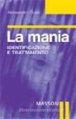 La mania. Identificazione e trattamento La mania. Identificazione e trattamento