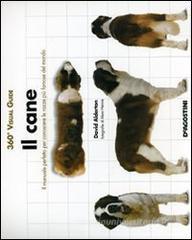 Il cane. Il manuale perfetto per conoscere le razze del mondo Il cane. Il manuale perfetto per conoscere le razze del mondo