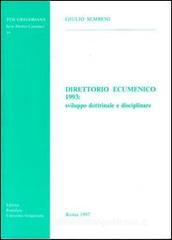 Direttorio ecumenico 1993: sviluppo dottrinale e disciplinare Direttorio ecumenico 1993: sviluppo dottrinale e disciplinare