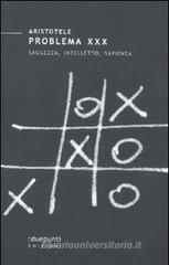 Problema XXX. Saggezza, intelletto, sapienza Problema XXX. Saggezza, intelletto, sapienza