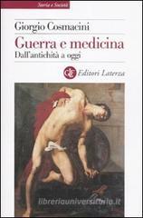 Guerra e medicina. Dall'antichità a oggi Guerra e medicina. Dall'antichità a oggi