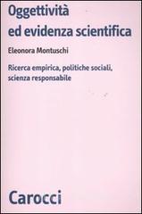Oggettivit� ed evidenza scientifica. Ricerca empirica, politiche sociali, scienza responsabile