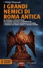 I grandi nemici di Roma antica I grandi nemici di Roma antica