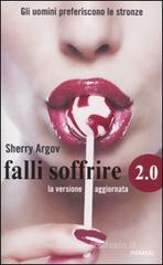 Falli soffrire 2.0. Gli uomini preferiscono le stronze. La versione aggiornata