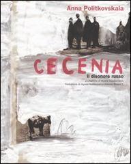 Cecenia. Il disonore russo Cecenia. Il disonore russo