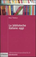 Le biblioteche italiane oggi Le biblioteche italiane oggi
