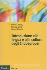 Introduzione alla lingua e alla cultura degli Indoeuropei Introduzione alla lingua e alla cultura degli Indoeuropei