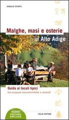 Malghe, masi e osterie in Alto Adige. Una guida all'ospitalitą rurale. Con proposte di escursioni e altre curiositą Malghe, masi e osterie in Alto Adige. Una guida all'ospitalitą rurale. Con proposte di escursioni e altre curiositą