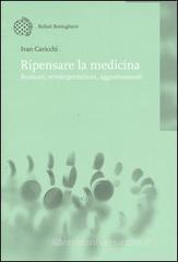 Ripensare la medicina. Restauri, reinterpretazioni, aggiornamenti Ripensare la medicina. Restauri, reinterpretazioni, aggiornamenti