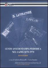 Cento anni di stampa periodica nel Lazio: 1870-1970. Repertorio