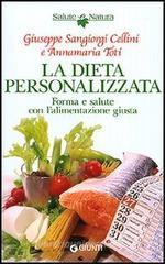 La dieta personalizzata. Forma e salute con l'alimentazione giusta La dieta personalizzata. Forma e salute con l'alimentazione giusta