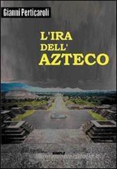 L' ira dell'azteco