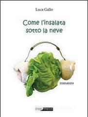 Come l'insalata sotto la neve Come l'insalata sotto la neve