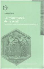 La matematica della verità. Strumenti matematici della semantica logica La matematica della verità. Strumenti matematici della semantica logica