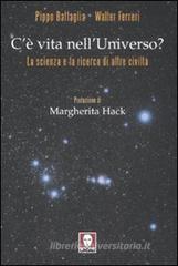 C'è vita nell'universo? La scienza e la ricerca di altre civiltà C'è vita nell'universo? La scienza e la ricerca di altre civiltà
