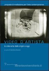 Video d'artista. La video-arte dalle origini a oggi