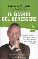 Il diario del benessere. Una guida settimanale per allenare la salute e fare le scelte giuste per la propria forma psicofisica