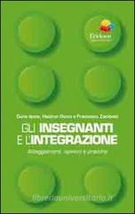 Gli insegnanti e l'integrazione. Atteggiamenti, opinioni e pratiche