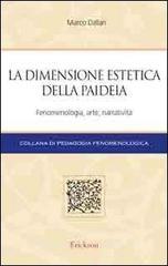 La dimensione estetica della paideia. Fenomenologia, arte, narrativitą La dimensione estetica della paideia. Fenomenologia, arte, narrativitą