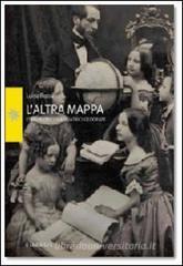 L' altra mappa. Esploratrici, viaggiatrici, geografe L' altra mappa. Esploratrici, viaggiatrici, geografe