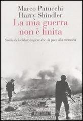 La mia guerra non è finita. Storia del soldato inglese che dà pace alla memoria