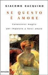 Se questo � amore. Conoscersi meglio per imparare a farsi amare