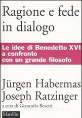 Ragione e fede in dialogo Ragione e fede in dialogo