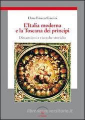 L' Italia moderna e la Toscana dei pr�ncipi. Discussioni e ricerche storiche