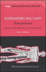 Non-persone. L'esclusione dei migranti in una società globale Non-persone. L'esclusione dei migranti in una società globale