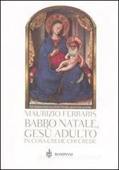 Babbo Natale, Gesù adulto. In cosa crede chi crede? Babbo Natale, Gesù adulto. In cosa crede chi crede?