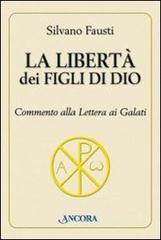 La libert� dei figli di Dio. Commento alla lettera ai Galati
