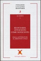 Bianciardi, ottocento come novecento. Dalla letteratura al dibattito civile Bianciardi, ottocento come novecento. Dalla letteratura al dibattito civile