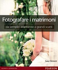 Fotografare i matrimoni: da semplici istantanee a grandi scatti Fotografare i matrimoni: da semplici istantanee a grandi scatti
