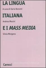 La lingua italiana e i mass media La lingua italiana e i mass media