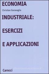 Economia industriale: esercizi e applicazioni Economia industriale: esercizi e applicazioni