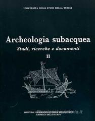 Archeologia subacquea. Studi, ricerche e documenti vol.2