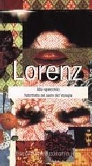 Lorenz allo specchio. Autoritratto inedito del padre dell'etologia Lorenz allo specchio. Autoritratto inedito del padre dell'etologia